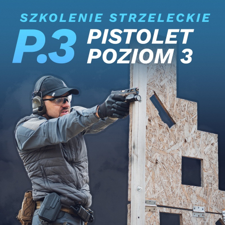 P.3 Szkolenie strzeleckie pistolet poziom III