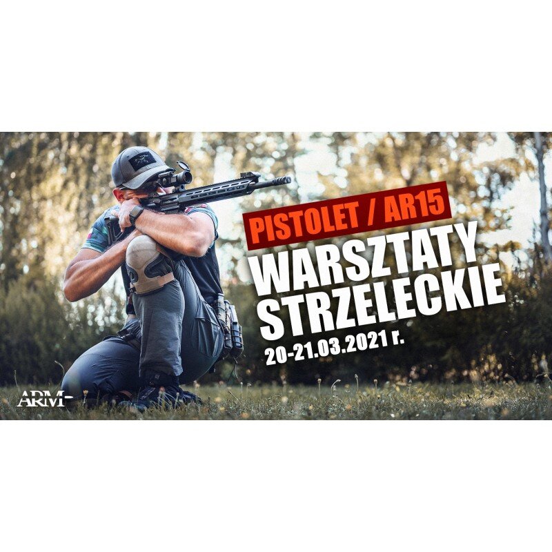 Warsztaty strzeleckie 20-21.03.2021 r.